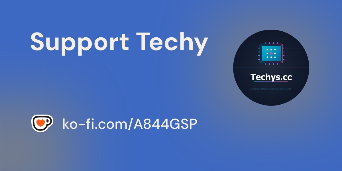 Support Techy on Ko-fi